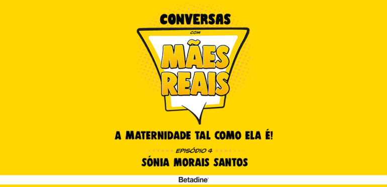 Conversas com Mães Reais | Sónia Morais Santos