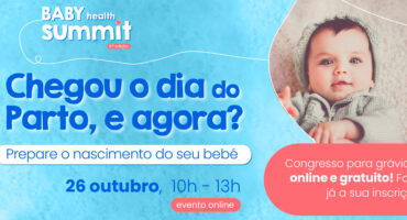 Chegou o dia do parto? Tudo o que precisade saber na 8.ª edição Baby Health Summit